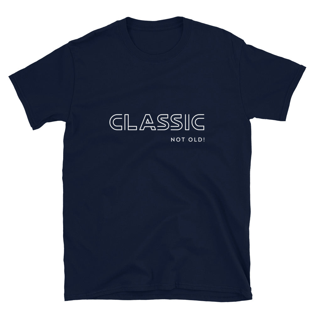 Classic Not Old - Unisex T-Shirt