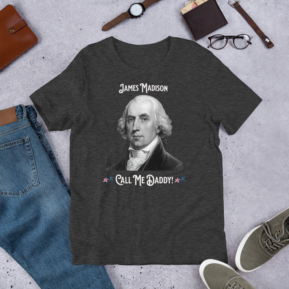 James Madison - Call Me Daddy - Unisex t-shirt